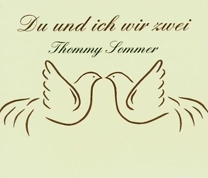 Thommy Sommer - Du und Ich Wir Zwei