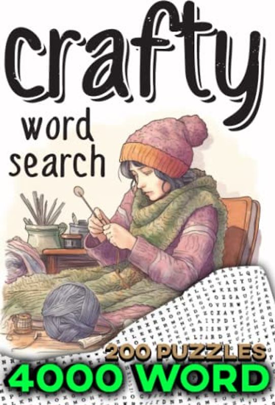 Crafty Word Search: A Featuring Artistic Terms and Handmade Techniques.: 4000 Challenging Word Search Puzzles Filled with Artistic Terms and Handmade ... Ultimate Crafts Book for Word Search Lovers!