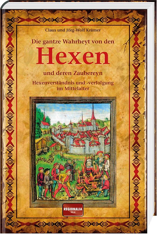 Die gantze Wahrheyt von den Hexen und deren Zaubereyn