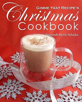 Gimme that Recipe! Christmas Cookbook