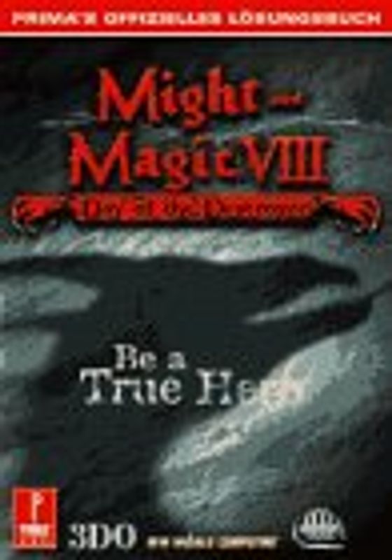 Might and Magic VIII - Prima's offizielles Lösungsbuch. Inklusive Teil VI und VII