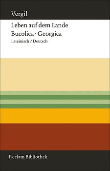 Leben auf dem Lande. Bucolica - Georgica