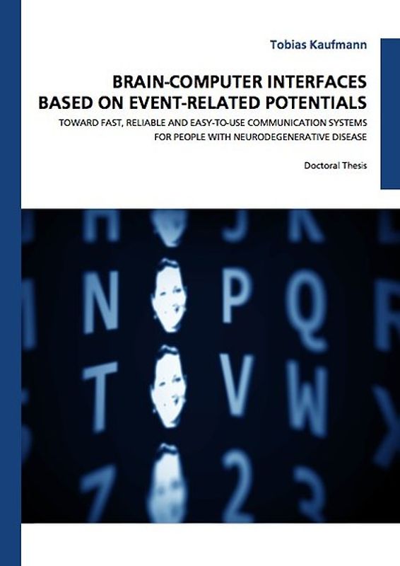 Brain-Computer Interfaces Based on Event-Related Potentials: Toward Fast, Reliable and Easy-To-Use Communication Systems for People with Neurodegenerative Disease