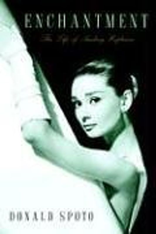 Enchantment: The Life of Audrey Hepburn - Spoto, Donald