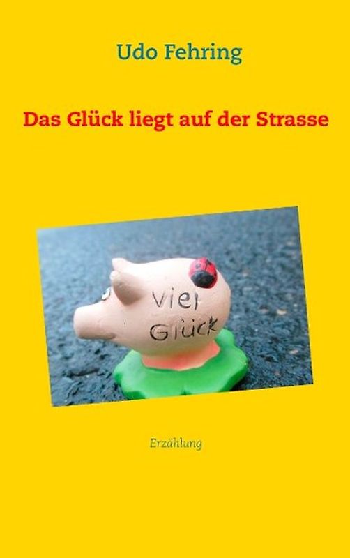 Das Glück liegt auf der Strasse