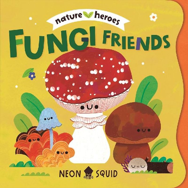 Fungi Friends (Nature Heroes)