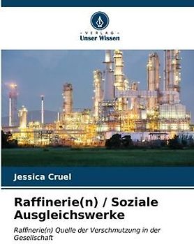 Raffinerie(n) / Soziale Ausgleichswerke