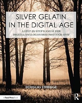 Silver Gelatin in the Digital Age