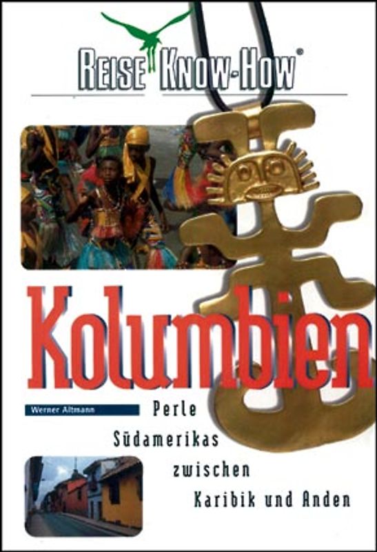 Kolumbien. Perle Südamerikas zwischen Karbik und Anden