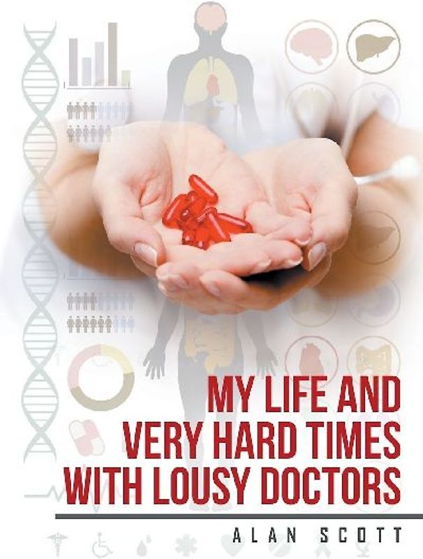 My Life and Very Hard Times with Lousy Doctors