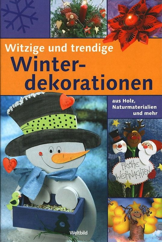 Witzige und trendige Winterdekorationen aus Holz, Naturmaterialien und mehr - Monika Gänsler, Simone Gieshoff Monika Berger