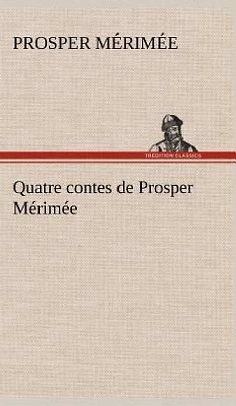 Quatre contes de Prosper Mérimée