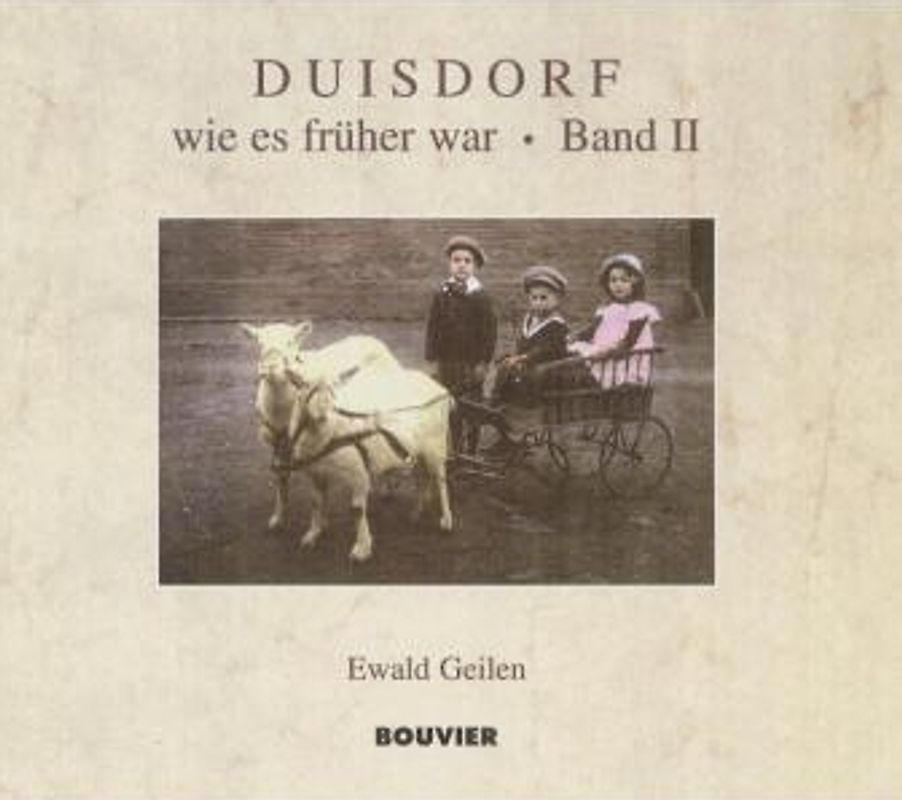 Duisdorf wie es früher war. Band II