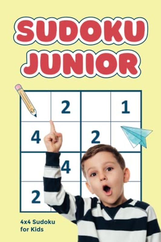 Sudoku Junior: 4x4 Sudoku for Kids (Soduko for Kids and Other Logic Puzzles for Kids)