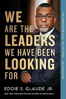 We Are the Leaders We Have Been Looking for