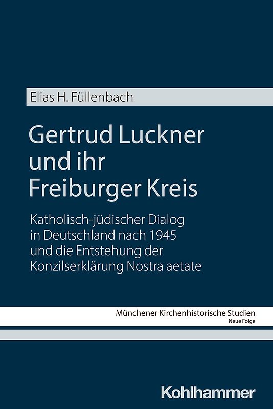 Gertrud Luckner und ihr Freiburger Kreis