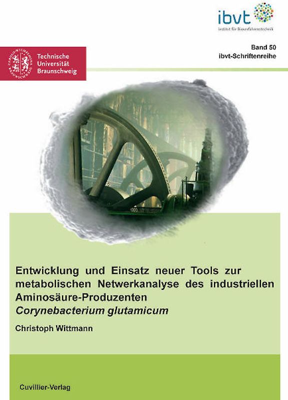 Entwicklung und Einsatz neuer Tools zur metabolischen Netzwerkanalyse des industriellen Aminosäure-Produzenten Corynebacterium glutamicum