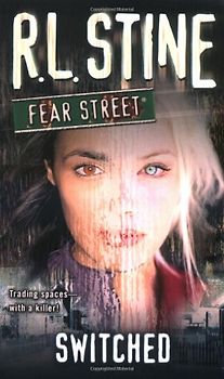 Fear Street: Switched - Trading spaces - with a killer! - R. L. Stine
