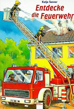 Entdecke die Feuerwehr