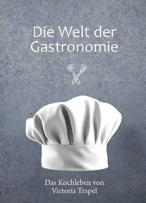Die Welt der Gastronomie