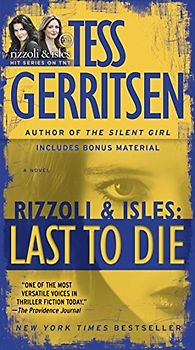 Last to Die: A Rizzoli & Isles Novel (Rizzoli & Isles Novels) - Gerritsen, Tess