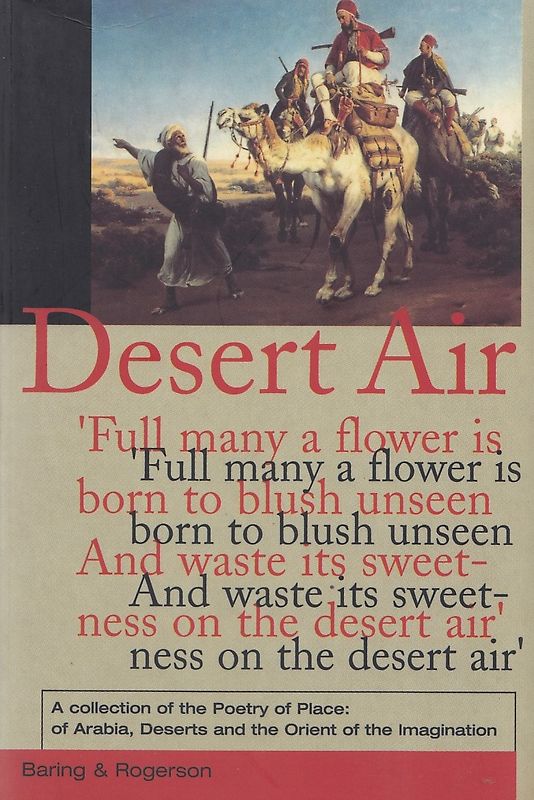 Desert Air: A Collection of the Poetry of Place - Of Arabia, Deserts and the Orient of the Imagination [Paperback]