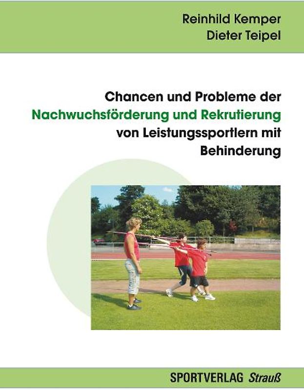 Chancen und Probleme der Nachwuchsförderung und Rekrutierung von Leistungssportlern mit Behinderung