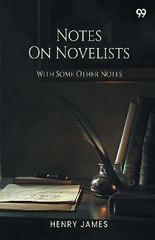 Notes On Novelists With Some Other Notes