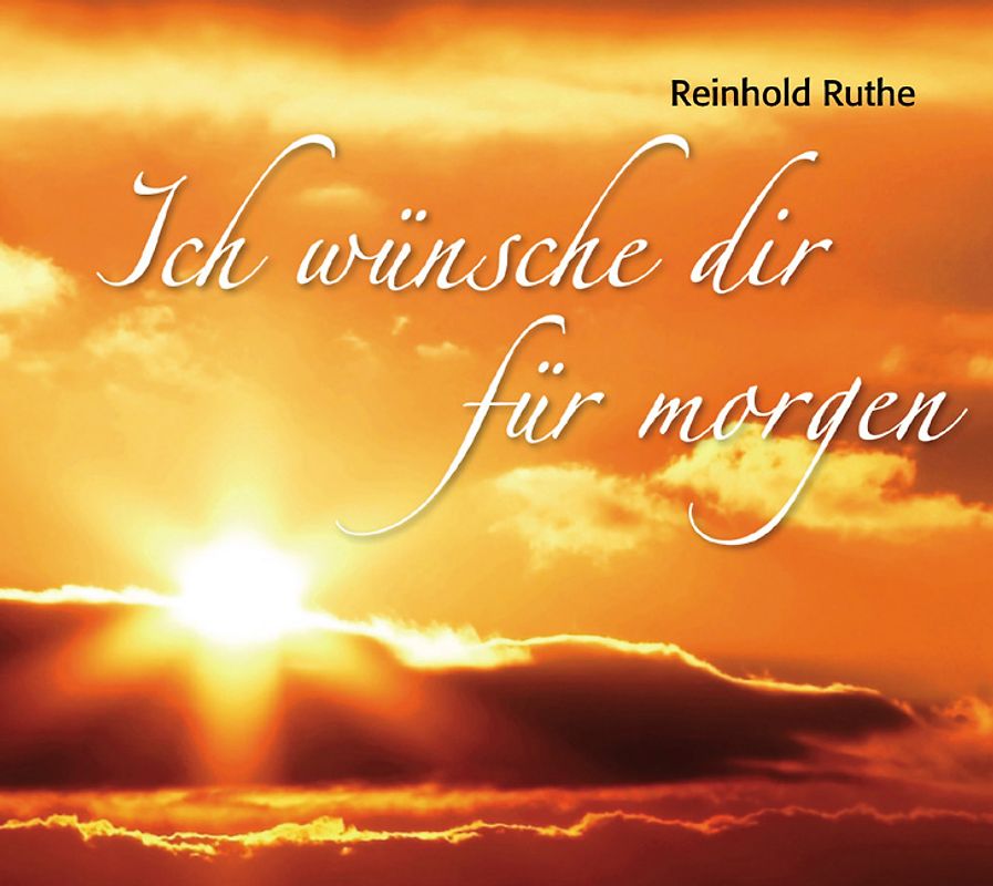Ich wünsche dir für morgen