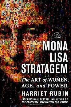 The Mona Lisa Stratagem: The Art of Women, Age, and Power