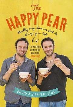 The Happy Pear: Recipes and stories from the first ten years - Flynn, Happy Pear David