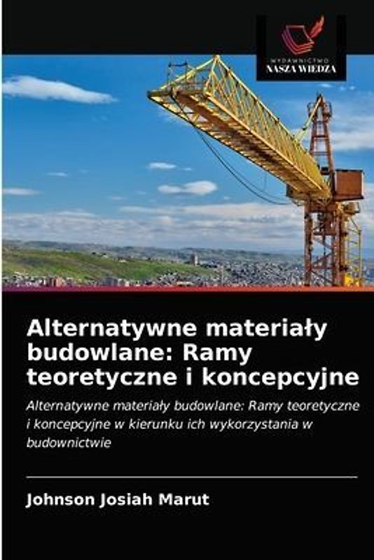 Alternatywne materia¿y budowlane: Ramy teoretyczne i koncepcyjne