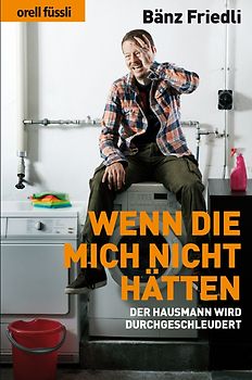 Wenn die mich nicht hätten