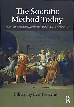 The Socratic Method Today: Student-Centered and Transformative Teaching in Political Science