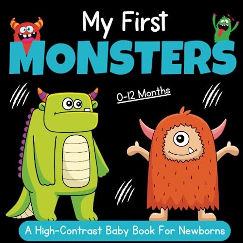 My First Monsters - High Contrast Baby Book - for Newborns: Black and White Pictures for 0-12 Months; Themed Images to Develop your Babies Eyesight; Makes a Great New Baby Gift