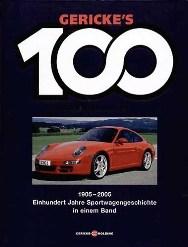 Gerickes 100 Jahre Sportwagen. Einhundert Jahre Sportwagengeschichte in einem Band