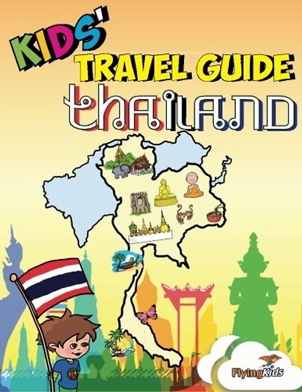 Kids' Travel Guides - Thailand: No matter where you visit in Thailand - kids enjoy fascinating facts, fun activities, useful tips, quizzes and Leonardo!