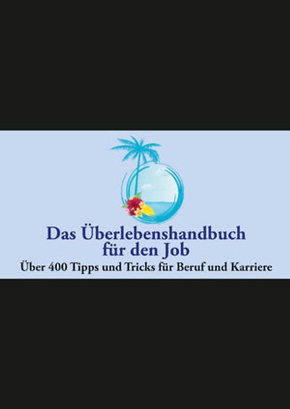 Das Überlebenshandbuch für den Job
