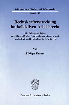 Rechtskrafterstreckung im kollektiven Arbeitsrecht.