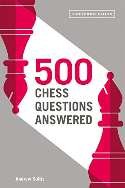 500 Chess Questions Answered