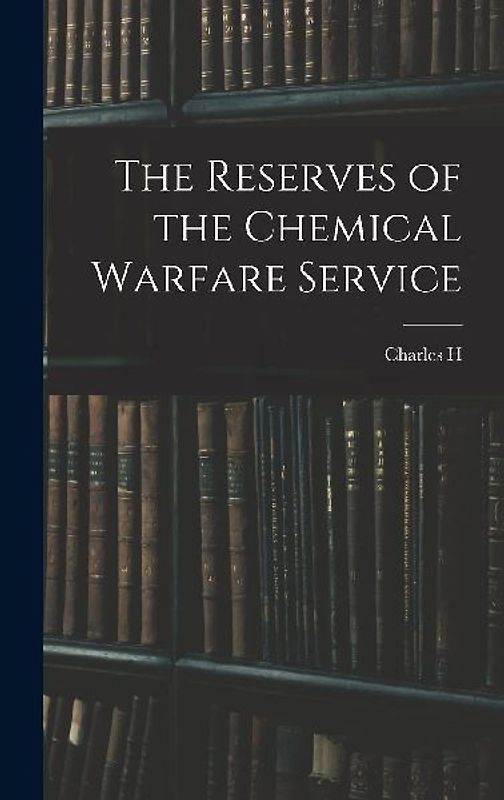 The Reserves of the Chemical Warfare Service