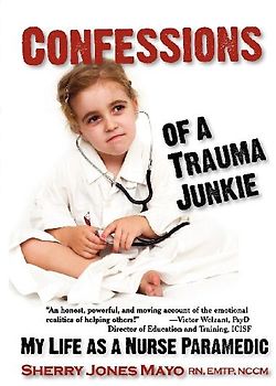 Confessions of a Trauma Junkie