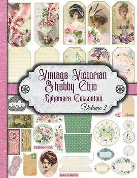 Vintage Victorian Shabby Chic Ephemera Collection (Volume 2): One-Sided Decorative Paper for Junk Journaling, Scrapbooking, Decoupage, Collages, Card ... of Authentic Ephemera (360+ Pieces)