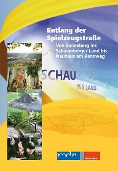 Schau ins Land - Entlang der Spielzeugstraße: Von Sonneberg ins Schaumberger Land bis Neu DVD