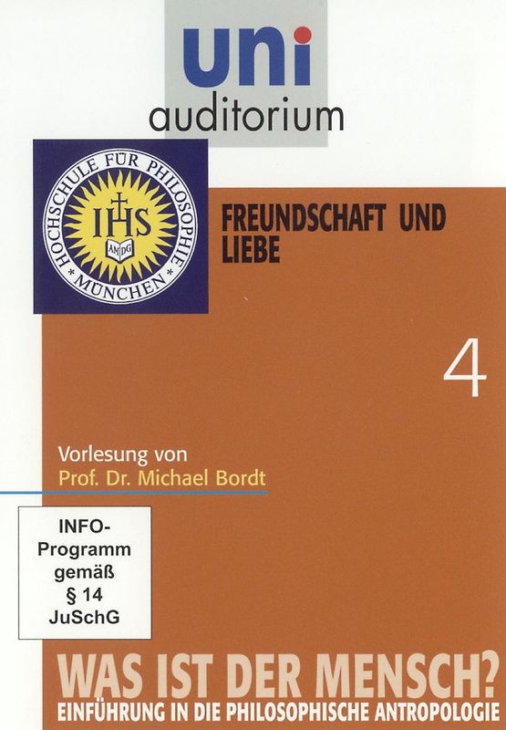 uni auditorium: Was ist der Mensch, Teil 4 Freundschaft und Liebe von Prof. Dr. Michael Bordt DVD