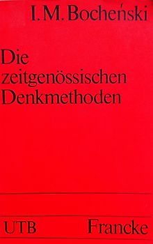 Die zeitgenössischen Denkmethoden. - Joseph M. Boche´nski