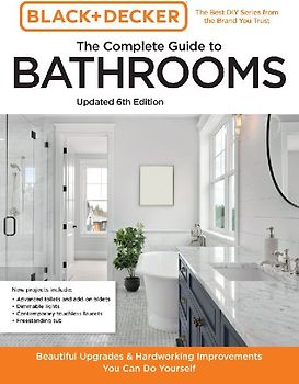 Black and Decker the Complete Guide to Bathrooms Updated 6th Edition