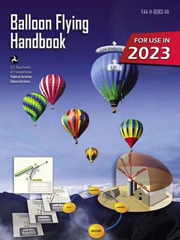 Balloon Flying Handbook FAA-H-8083-11A (Color Print): Pilot Flight Training Study Guide