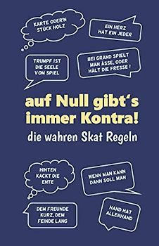 Skatbuch - Ergebnisblock - die wahren Skat Regeln: Auf Null gibt's immer Kontra! Geschenk für Skatspieler: Chronik einer Skat-Legende! Skat Punkteliste Spielblock Skatsprüche blau