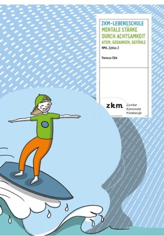 ZKM-Lebensschule Mentale Stärke durch Achtsamkeit Heft für SuS